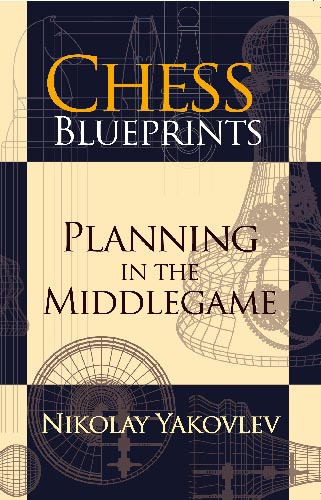 Chess Blueprints: Planning in the Middlegame. Click to learn more.
