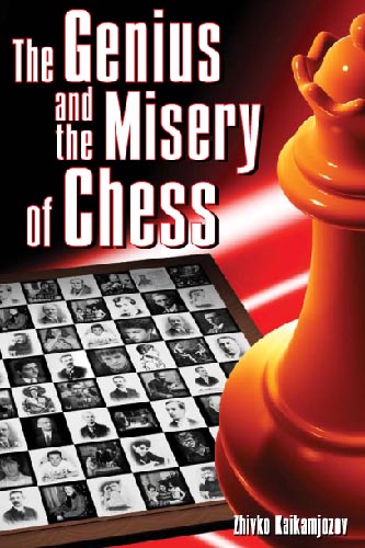 The Genius and the Misery of Chess. Click to learn more.