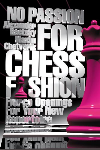 No Passion for Chess Fasion. Click to learn more.